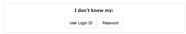I don't know my User Login ID or Password buttons